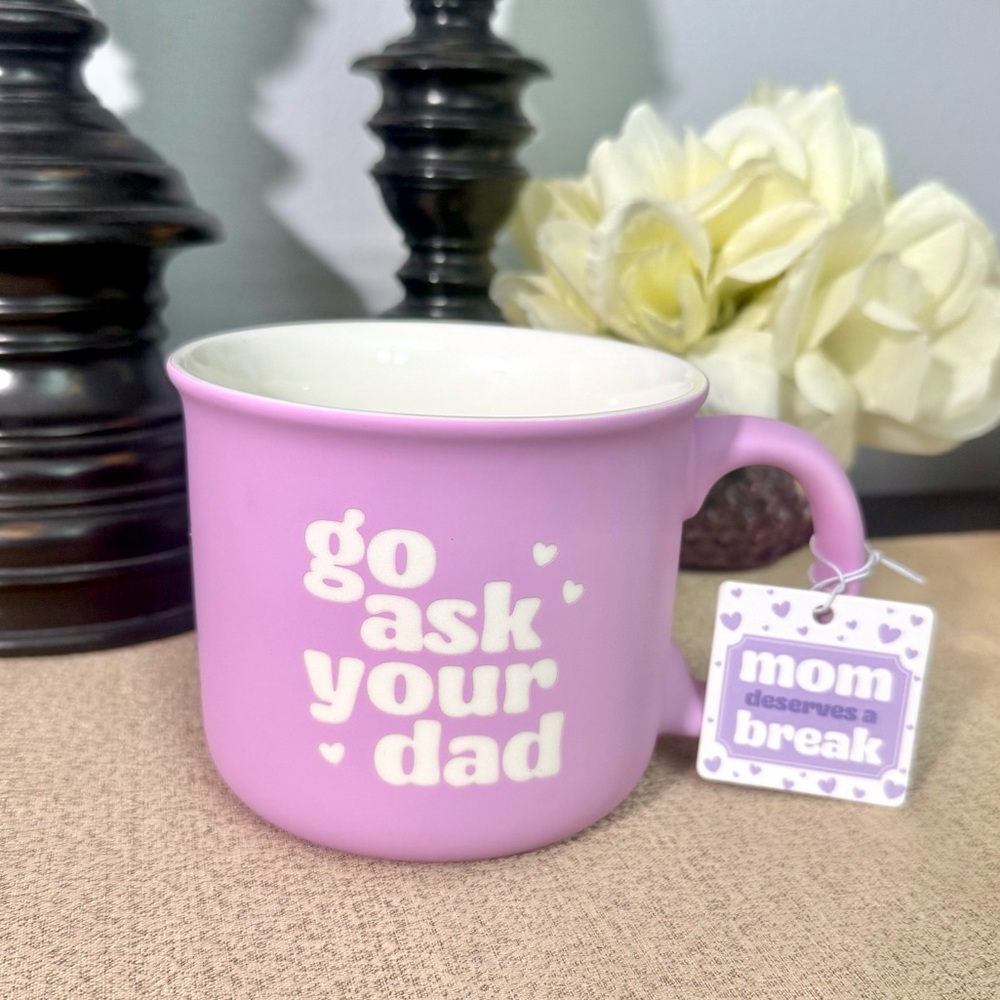 NWT GO ASK YOUR DAD Soft Touch Ceramic Mug